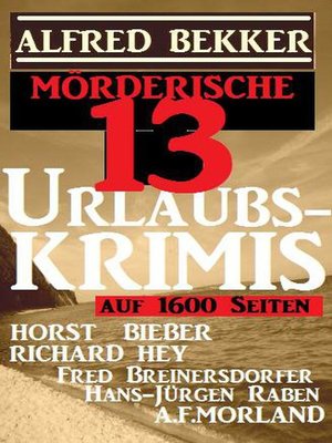 cover image of Mörderische 13 Urlaubs-Krimis auf 1600 Seiten